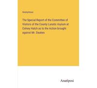 Anonymous The Special Report of the Committee of Visitors of the Cou (Tascabile)