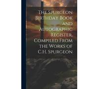 Anonymous The Spurgeon Birthday Book and Autographic Register (Copertina rigida)