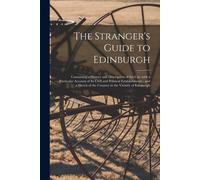 Anonymous The Stranger's Guide to Edinburgh: Containing a History an (Tascabile)