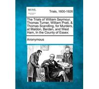 Anonymous The Trials of William Seymour, Thomas Turner, William Prat (Tascabile)