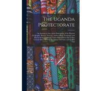 Anonymous The Uganda Protectorate (Copertina rigida)