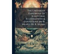 Anonymous The Unitarian Handbook Of Scriptural Illustrations & Expos (Tascabile)