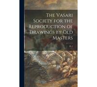 Anonymous The Vasari Society for the Reproduction of Drawings by Old (Tascabile)