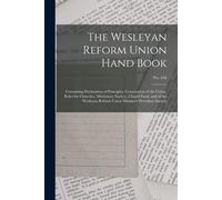 Anonymous The Wesleyan Reform Union Hand Book (Tascabile)