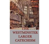 Anonymous The Westminster Larger Catechism (Tascabile)