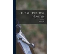 Anonymous The Wilderness Hunter; Volume 02 (Copertina rigida)