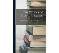 Anonymous The Works of Francis Bacon (Copertina rigida)