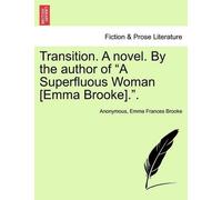 Anonymous Transition. A Novel. By The Author Of ``A Superfluous Woman Book NUOVO
