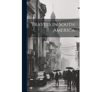 Anonymous Travels In South America (Copertina rigida)