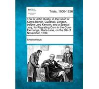 Anonymous Trial of John Rusby, in the Court of King's Bench, Guildha (Tascabile)