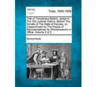 Anonymous Trial of Theodosius Botkin, Judge of The 32d Judicial Dist (Tascabile)
