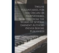 Anonymous Twelve Voluntaries, for the Organ or Harpsichord, Selected (Tascabile)