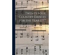 Anonymous Twenty Four Country Dances for the Year 1772 (Tascabile)