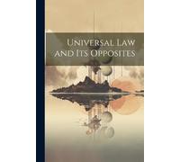 Anonymous Universal law and its Opposites (Tascabile)