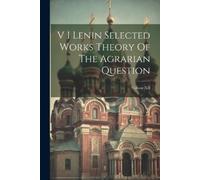 Anonymous V I Lenin Selected Works Theory Of The Agrarian Question; (Tascabile)
