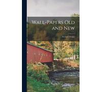 Anonymous Wall-papers Old and New (Copertina rigida)