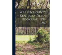 Anonymous Warren County, Kentucky Deeds, Books A-C, 1797-1807 (Tascabile)