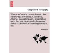 Anonymous Western Canada. Manitoba and the Northwest Territories, As (Tascabile)