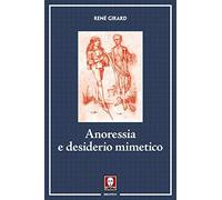 Anoressia e desiderio mimetico. Nuova ediz.
