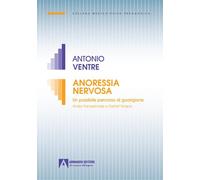 Anoressia nervosa. Un possibile percorso di guarigione analisi transazionale e g