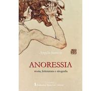 Anoressia. Storia, letteratura e sitografia