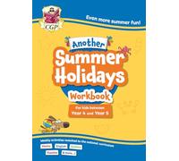 Another CGP Summer Holidays Activity Workbook - for kids between Year 4 and Year 5 (ages 8-9)
