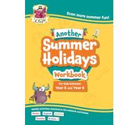 Another CGP Summer Holidays Activity Workbook - for kids between Year 5 and Year 6 (ages 9-10)