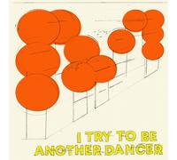 Another Dancer I Try to Be Another Dancer (Vinyl LP) 12" Album