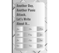 Another Day, Another Panic Attack: My Chaotic Journey in Scribbles: Daily Gratitude Journal or Journal Planner for Self help or Friends and Family
