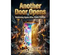 Another Door Opens: Beginning Again After Plans Change