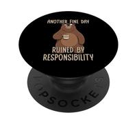 Another Fine Day Ruined By Resposibility PopSockets PopGrip Adesivo