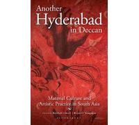 Another Hyderabad in Deccan: Material Culture and Artistic Practice in South Asia