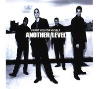 Another Level - I Want You for Myself/Intl.Ver
