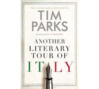 Another Literary Tour of Italy: Tim Parks