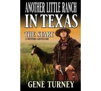 Another Little Ranch in Texas: The Start: A Western Adventure
