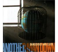 Another Man Down - Dangerous & Close