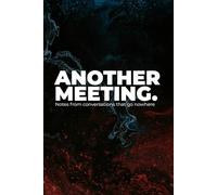 ANOTHER MEETING.: Notes from conversations that go nowhere