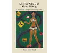Another Nice Girl Gone Wrong: A Memoir of Living in Interesting Times