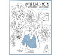 Another Pointless Meeting: The Nurse's Coloring Book of Workplace Frustrations