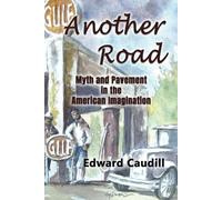 Another Road: Myth and Pavement in the American Imagination