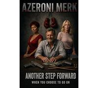 ANOTHER STEP FORWARD: When You Choose to Go On