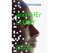 anoTHEr STORY: cronache da un futuro passato