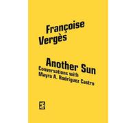 Another Sun: Conversations with Mayra A. Rodriguez Castro