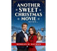 Another sweet Christmas Movie Review: Heartwarming Journey Through the Magic, Emotion, and Timeless Charm of Holiday Cinema