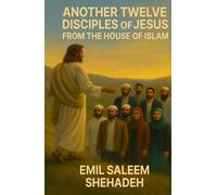 Another Twelve Disciples of Christ From The House of Islam