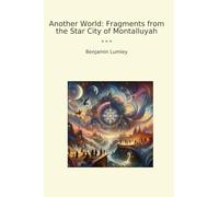 Another World: Fragments from the Star City of Montalluyah