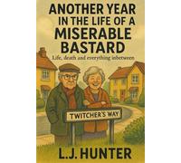 Another Year In The Life Of A Miserable Bastard