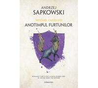Anotimpul furtunilor. Seria Witcher Vol.8 - Andrzej Sapkowski, Editie in limba romana