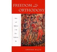 Anouar Majid Freedom and Orthodoxy (Copertina rigida)