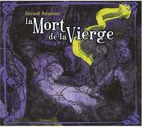 Ansaloni, Gérard - La Mort de la Vierge